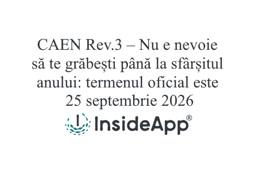 CAEN Rev.3 – Nu e nevoie să te grăbești până la sfârșitul anului: termenul oficial e 25 septembrie 2026