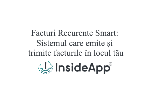 Facturi Recurente Smart: Sistemul care emite și trimite facturile în locul tău
