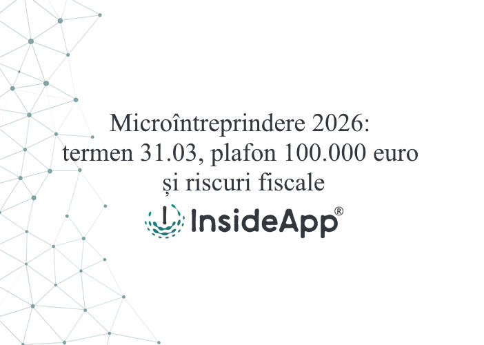 Microîntreprindere 2026: termen 31.03, plafon 100.000 euro și riscuri fiscale
