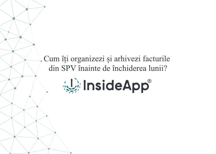 Cum îți organizezi și arhivezi facturile din SPV înainte de închiderea lunii