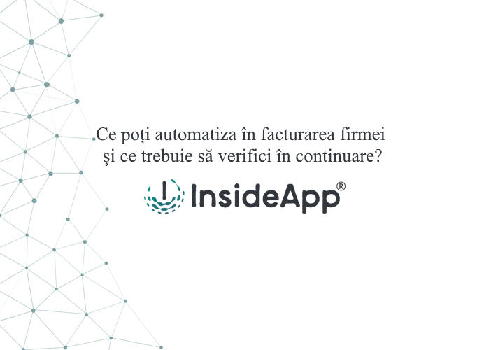 Ce poți automatiza în facturarea firmei și ce trebuie să verifici în continuare