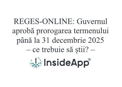 REGES-ONLINE: Guvernul aprobă prorogarea termenului până la 31 decembrie 2025 – ce trebuie să știi?