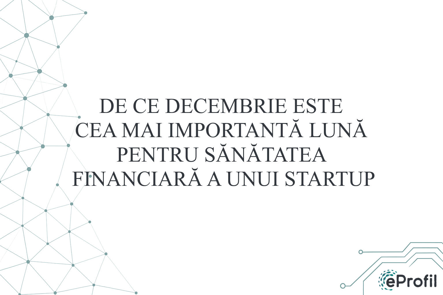 De ce decembrie este cea mai importantă lună pentru sănătatea financiară a unui startup